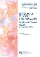 Psicologia clinica e psicoanalisi tra diagnosi e terapia. Attualità in campo proiettivo. Atti del Convegno internazionale (Chieti, 3-4 ottobre 2015)