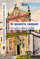 Si quaeris caelum. Omaggio a Gaetano Danieli
