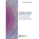Gestione delle risorse umane. Strategie di sviluppo per il conseguimento del vantaggio competitivo