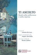 Ti ascolto. Studi sulla sofferenza e sulla ripresa