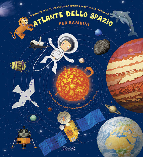 Atlante dello spazio per bambini. Un viaggio alla scoperta dello spazio per giovani astronauti