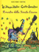 Il mostro della foresta oscura. La strega Sibilla e il gatto Serafino