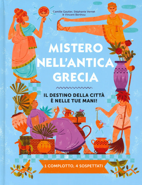 Mistero nell'antica Grecia. Il destino della citt nelle tue mani! 1 complotto, 4 sospettati