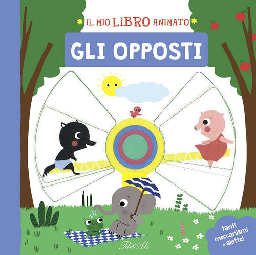 Gli opposti. Il mio libro animato