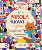 Una parola nuova al giorno. 365 parole interessanti da scoprire e usare. Arricchisco il mio vocabolario