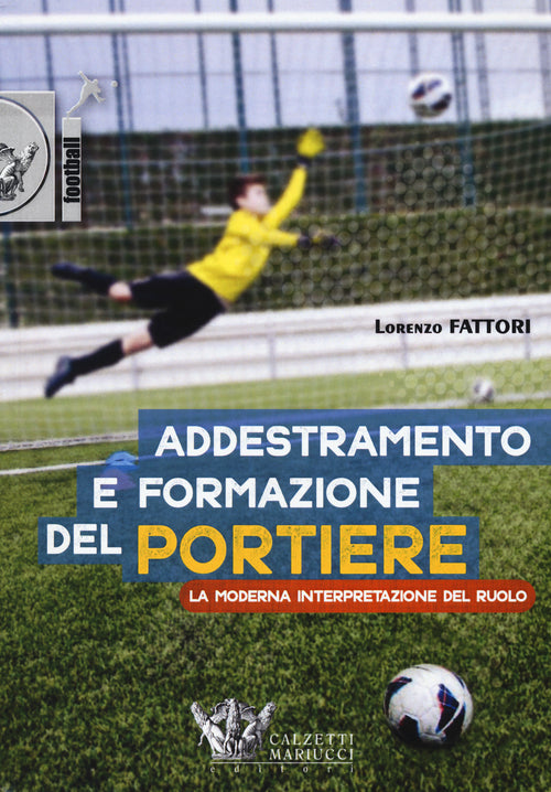 Addestramento e formazione del portiere. La moderna interpretazione del ruolo