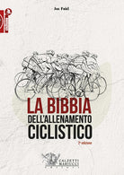 La bibbia dell'allenamento ciclistico