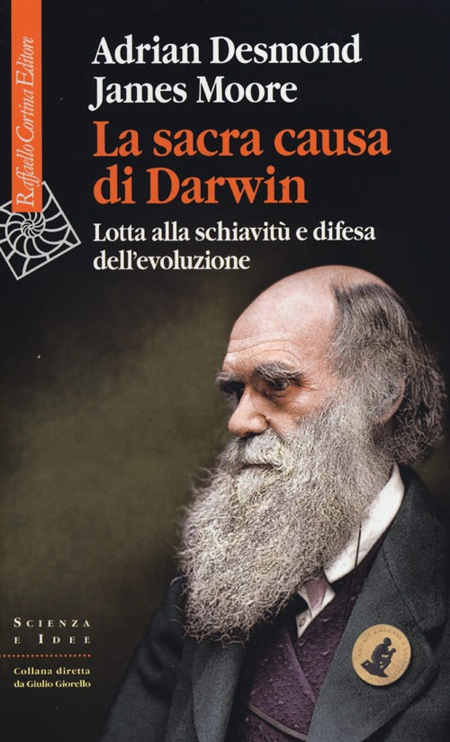 La sacra causa di Darwin. Lotta alla schiavit e difesa dell'evoluzione