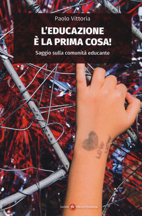 L'educazione la prima cosa! Saggio sulla comunit educante