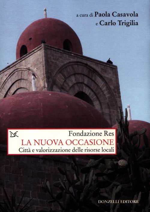 La nuova occasione. Citt e valorizzazione delle risorse locali