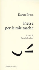 Pietre per le mie tasche. Testo inglese a fronte
