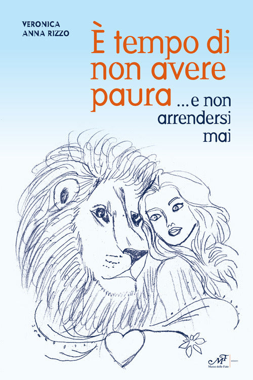 tempo di non avere paura... e non arrendersi mai