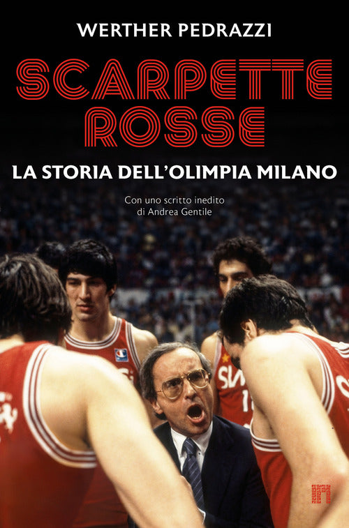 Scarpette rosse. La storia dell'Olimpia Milano