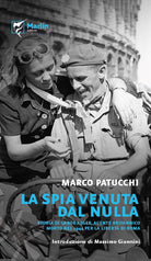 La spia venuta dal nulla. Storia di Gabor Adler, agente britannico morto nel 1944 per la libert di Roma