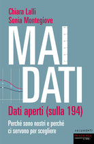 Mai dati. Dati aperti (sulla 194). Perch sono nostri e perch ci servono per scegliere