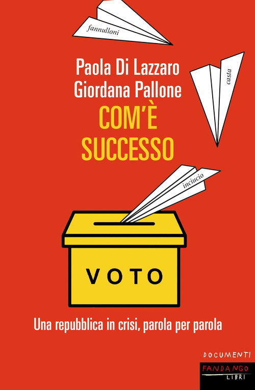 Com' successo. Una repubblica in crisi, parola per parola
