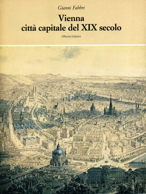 Vienna. Citt capitale del XIX secolo