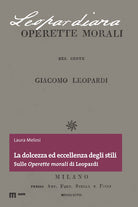 La dolcezza ed eccellenza degli stili. Sulle Operette morali di Leopardi