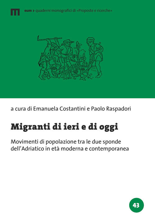 Migranti di ieri e di oggi. Movimenti di popolazione tra le due sponde dellAdriatico in et moderna e contemporanea