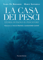 La casa dei pesci. Storia di Paolo il Pescatore