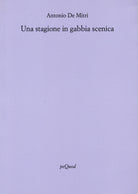 Una stagione in gabbia scenica