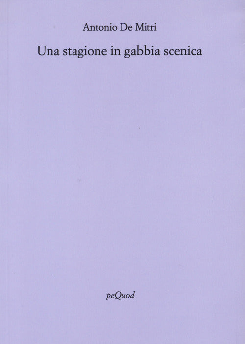 Una stagione in gabbia scenica