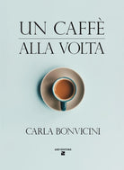 Un caffè alla volta
