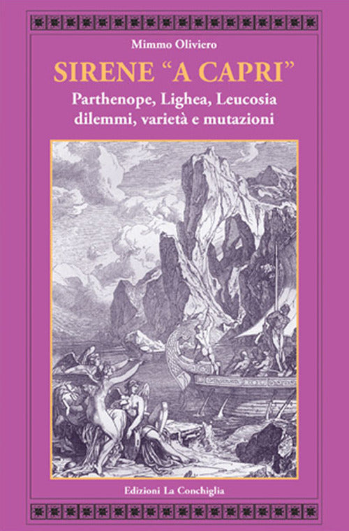 Sirene a Capri. Parthenope, Lighea, Leucosia. Dilemmi, variet e mutazioni