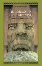 Il coraggio di rifarsi vivo. La citt senza giustizia