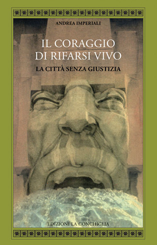 Il coraggio di rifarsi vivo. La citt senza giustizia