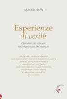 Esperienze di verità. L'esempio dei grandi per orientarsi nel mondo