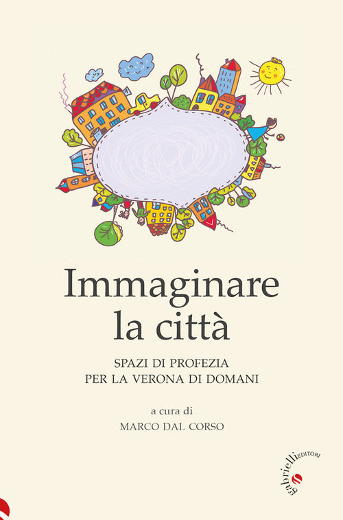 Immaginare la citt. Spazi di profezia per la Verona di domani