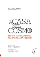 A casa nel cosmo. Per una nuova alleanza tra spiritualit e scienza
