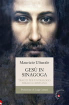 Ges in sinagoga. Tracce per un dialogo ebraico-cristiano