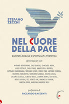 Nel cuore della pace. Giustizia sociale e spiritualità profetica