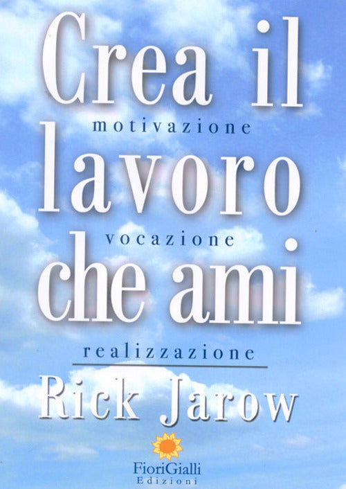 Crea il lavoro che ami