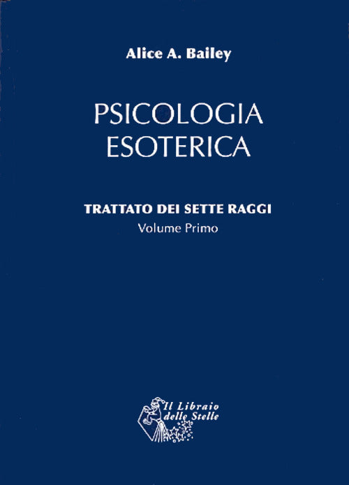 Trattato dei sette raggi. Vol. 1: Psicologia esoterica