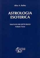 Trattato dei sette raggi. Vol. 3: Astrologia esoterica