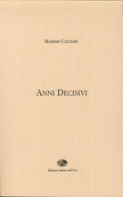Anni decisivi