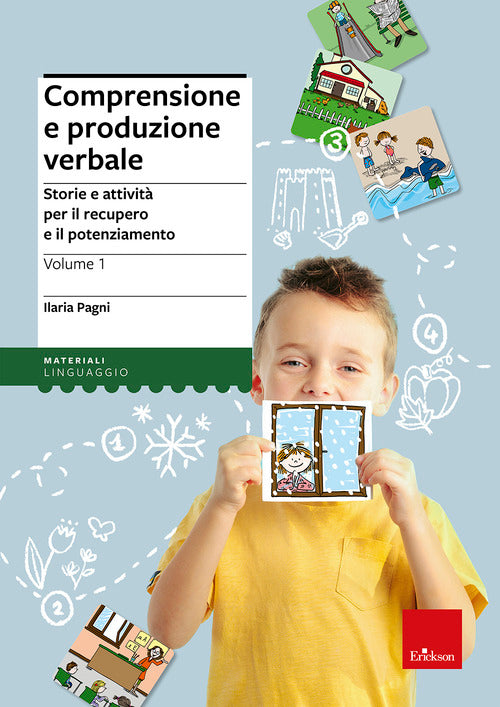 Comprensione e produzione verbale. Storie e attività per il recupero e il potenziamento. Vol. 1