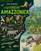 La foresta amazzonica. Caro pianeta...