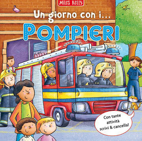 Un giorno con i... pompieri. Scrivo & imparo