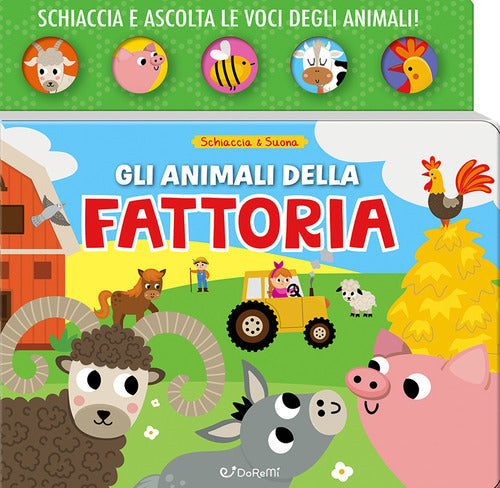 Gli animali della fattoria. Schiaccia & suona