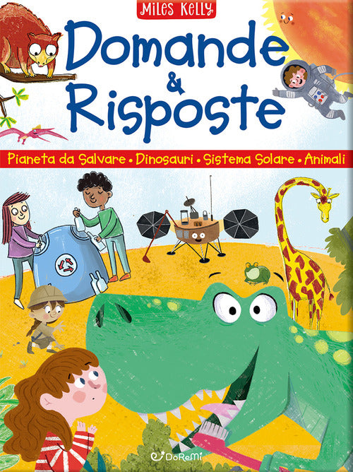 Un pianeta da salvare-Domande e risposte sui dinosauri-Domande e risposte sul sistema solare-Domande e risposte sugli animali. Sono curioso...