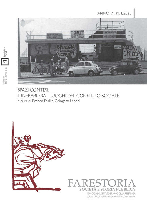 Farestoria. Società e storia pubblica. Vol. 1: Spazi contesi. Itinerari fra i luoghi del conflitto sociale