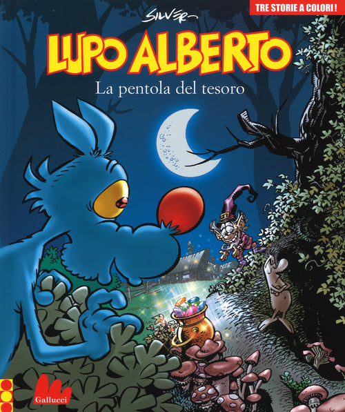 Lupo Alberto. Tre storie a colori. La pentola del tesoro. Vol. 10