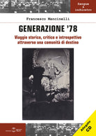 Generazione '78. Viaggio storico, critico e introspettivo attraverso una comunit di destino