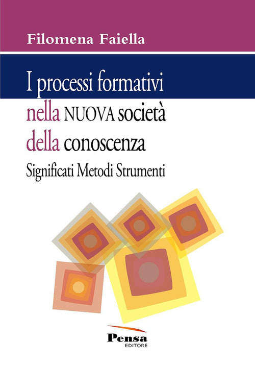 I processi formativi nella nuova societ della conoscenza. Significati metodi e strumenti