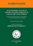 In economia tutto si supera se si ha fiducia in colui che ci d forza. Un solo raggio di sole sufficiente a cancellare milioni di ombre. Global political risk. Studio in onore di Sergio Mattarella