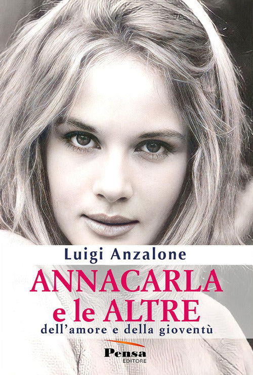 Annacarla e le altre. Dell'amore e della giovent
